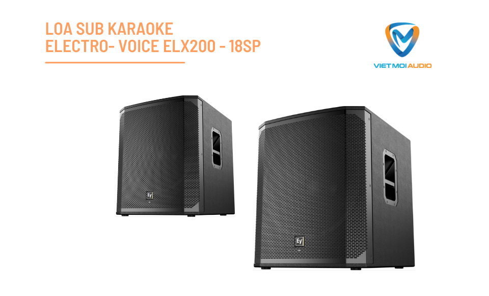 Loa Sub Karaoke ELECTRO- VOICE ELX200 - 18SP