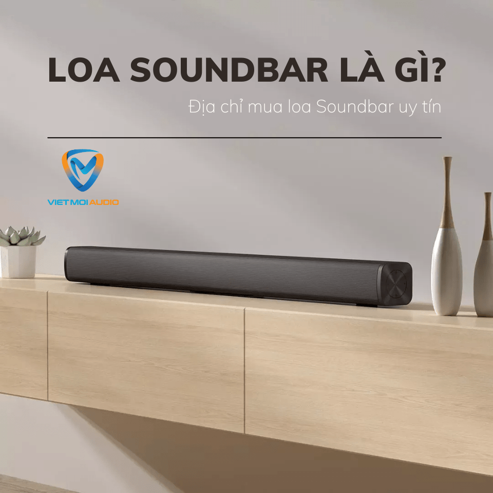 Loa soundbar nghe nhạc có hay không? Chi tiết tiêu chí đánh giá